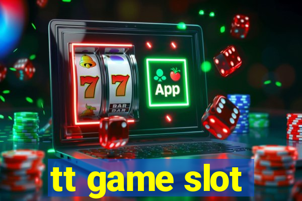 tt game slot